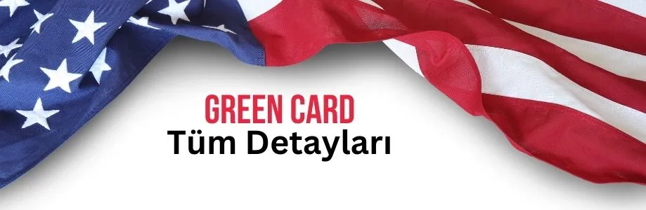 Amerika Green Card Başvuru Şartları ve Çekiliş Rehberi